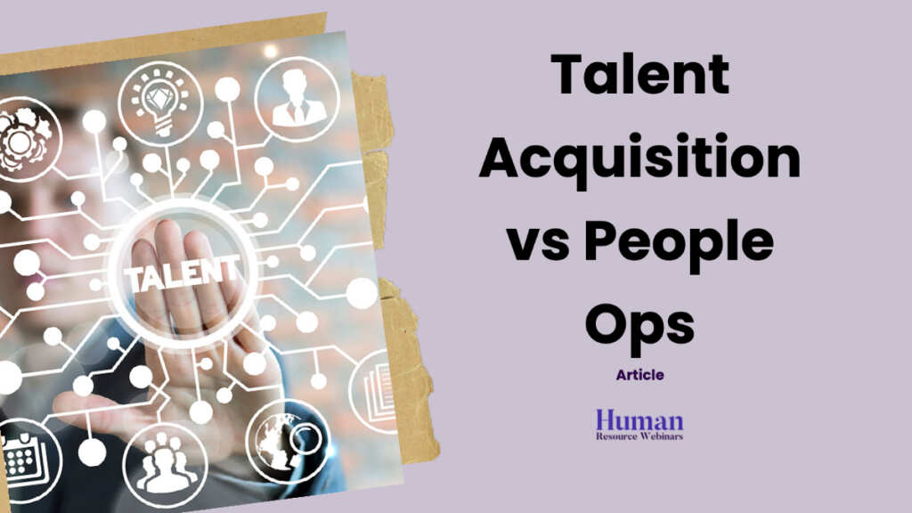 Talent Acquisition vs People Ops